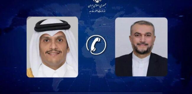 رایزنی امیرعبداللهیان و وزیر خارجه و نخست وزیر قطر درمورد آخرین تحولات منطقه